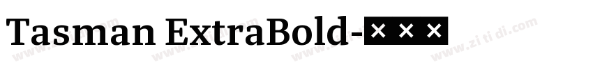 Tasman ExtraBold字体转换